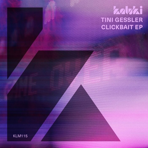 Tini Gessler - Clickbait EP [KLM11501Z]